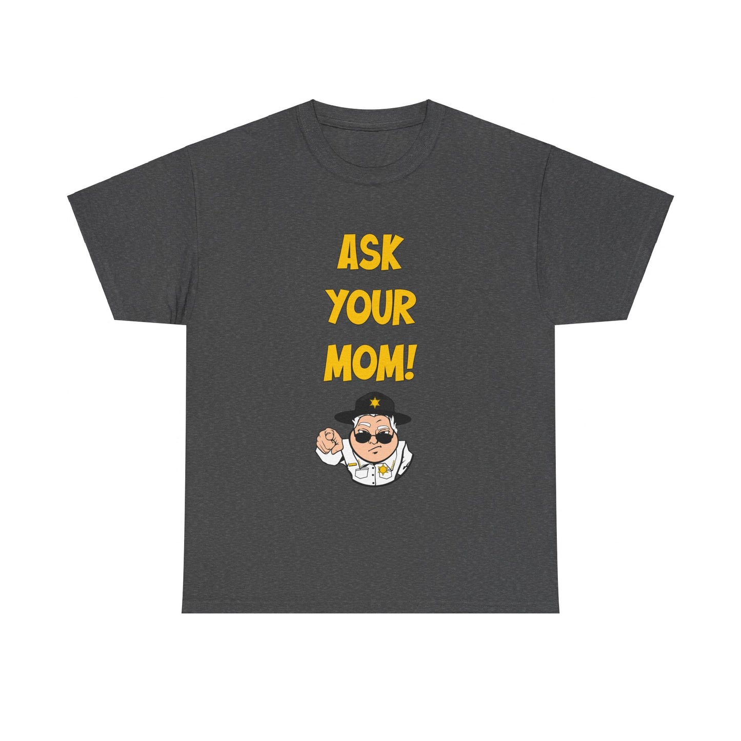 Ask Your Mom Unisex Heavy Cotton Tee