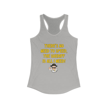 No Need To Speed Women's Ideal Racerback Tank