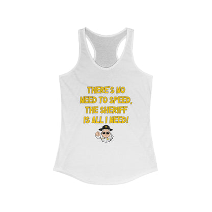 No Need To Speed Women's Ideal Racerback Tank